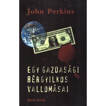Egy gazdasági bérgyilkos vallomásai