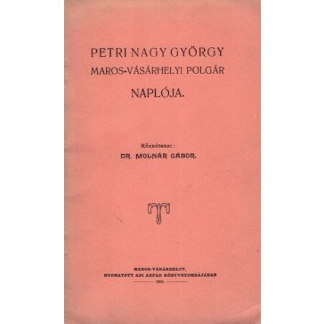 Petri Nagy György maros-vásárhelyi polgár naplója