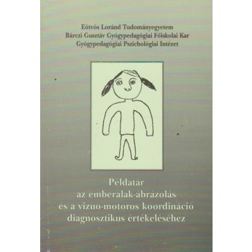   Példatár az emberalak-ábrázolás és a vizuo-motoros koordináció diagnosztikus értékeléséhez