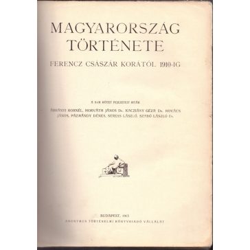   Magyarország története Ferencz császár korától 1910-ig
