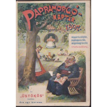   Papramorgó naptár az 1897-ik néppártszalajtós, papkoppantós, mágnásugrasztós esztendőre