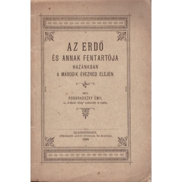   Az erdő és annak fentartója hazánkban a második évezred elején