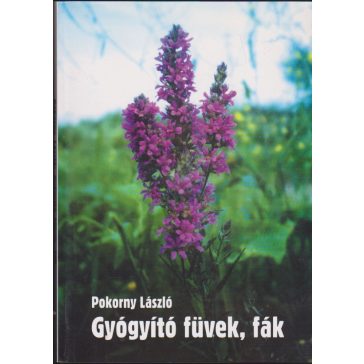 Gyógyító füvek, fák