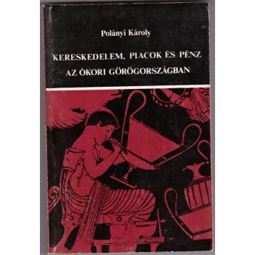 Kereskedelem, piacok és pénz az ókori Görögországban