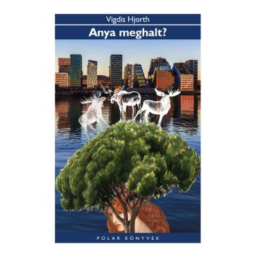 Anya meghalt?