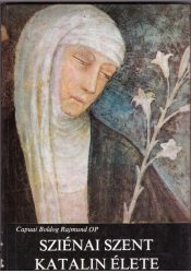 Sziénai Szent katalin élete