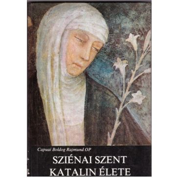 Sziénai Szent katalin élete