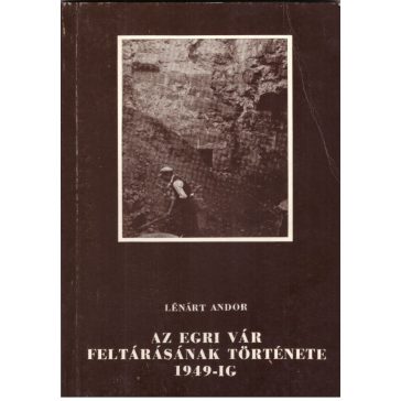 Az egri vár feltárásának története 1949-ig