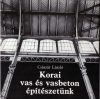 Korai vas és vasbeton építészetünk