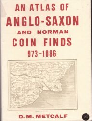 An Atlas of Anglo-Saxon and Norman Coin Finds 973-1086