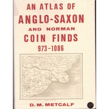 An Atlas of Anglo-Saxon and Norman Coin Finds 973-1086