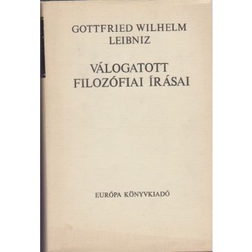 Gottfried Wilhelm Leibniz válogatott filozófiai írásai