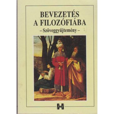 Bevezetés a filozófiába - Szöveggyűjtemény