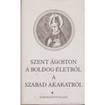 A boldog életről / A szabad akaratról