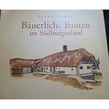Bäuerliche Bauten im Südburgenland