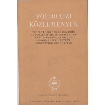   Földrajzi Közlemények : Új folyam XI. [11.] (LXXXVII. [87.]) kötet : 1963. 1./2./3./4. szám