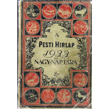   A Pesti Hirlap [sic!] nagy naptára : negyvenharmadik évfolyam az 1933 közönséges évre
