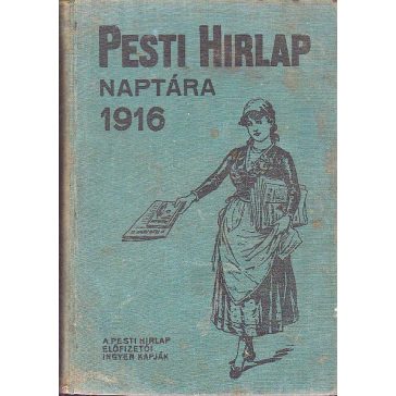   A Pesti Hirlap [sic!] naptára az 1916. szökőévre : huszonhatodik évfolyam