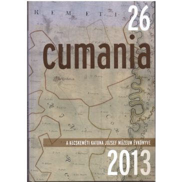   Cumania- A Kecskeméti Katona József Múzeum Évkönyve 2013