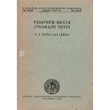 Veszprém megye földrajzi nevei : 1. a tapolcai járás