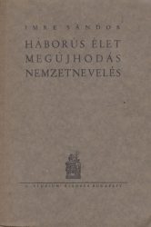 Háborús élet, megújhodás, nemzetnevelés