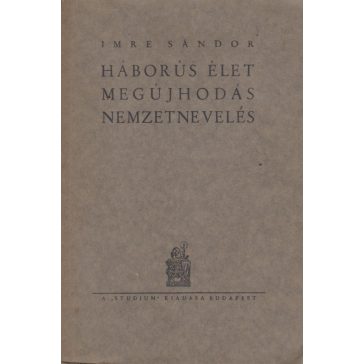 Háborús élet, megújhodás, nemzetnevelés