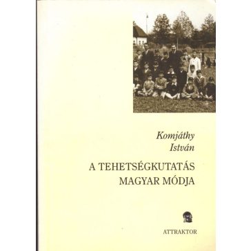 A tehetségkutatás magyar módja
