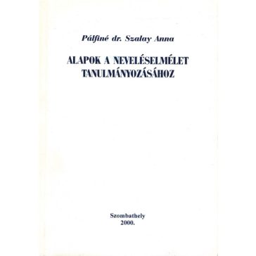 Alapok a neveléselmélet tanulmányozásához