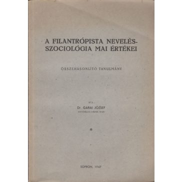 A filantrópista nevelésszociológia mai értékei