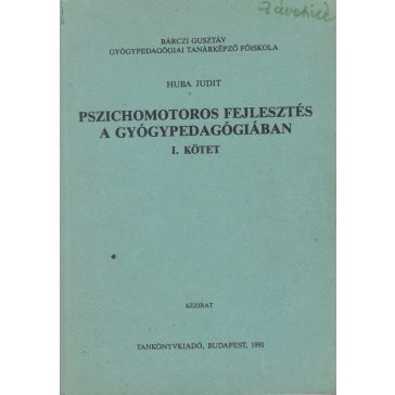   Pszichomotoros fejlesztés a gyógypedagógiában : I. kötet