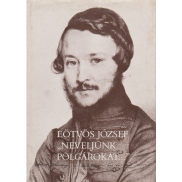   "Neveljünk polgárokat..." : Eötvös József levele Dessewffy Józsefhez
