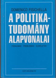 A politikatudomány alapvonalai : fogalmak, problémák, elméletek