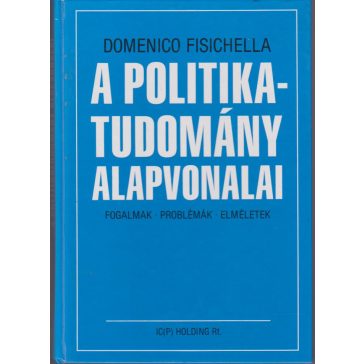   A politikatudomány alapvonalai : fogalmak, problémák, elméletek