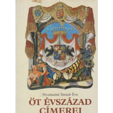 Öt évszázad címerei 