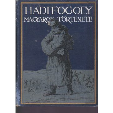 Hadifogoly magyarok története : két kötetben 
