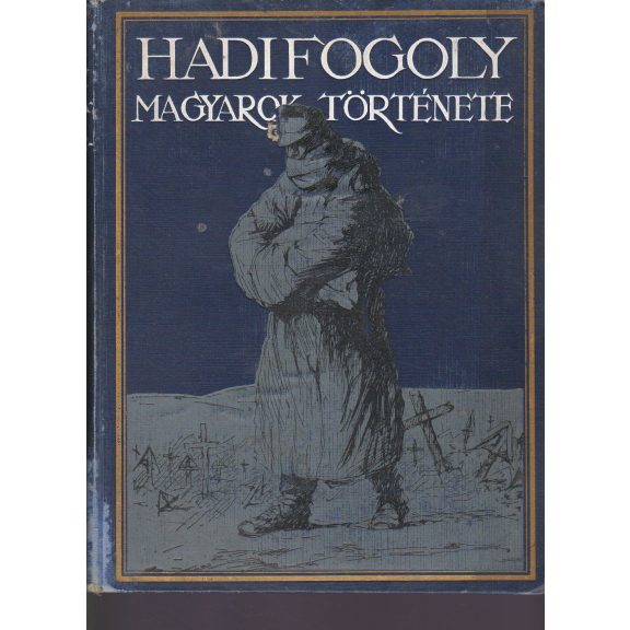 Hadifogoly magyarok története : két kötetben 