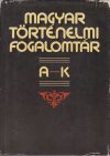 Magyar történelmi fogalomtár : I-II.