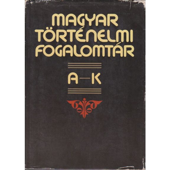 Magyar történelmi fogalomtár : I-II.