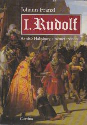 I. Rudolf : az első Habsburg a német trónon