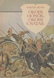 Ókori hősök, ókori csaták