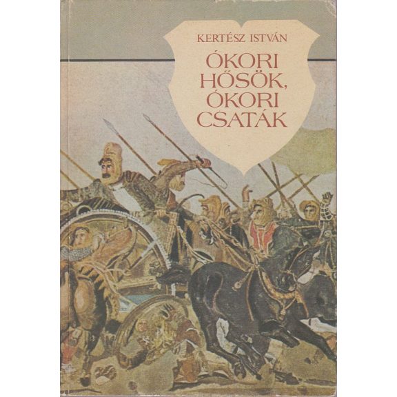 Ókori hősök, ókori csaták