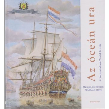 Az óceán ura : Michiel de Ruyter admirális élete