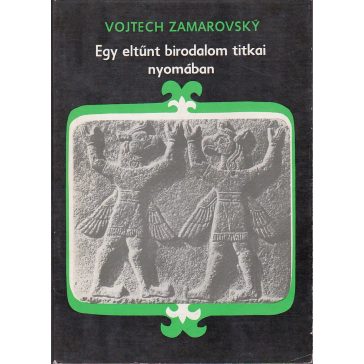 Egy eltűnt birodalom titkai nyomában 