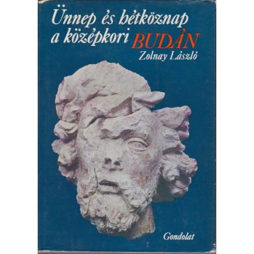 Ünnep és hétköznap a középkori Budán