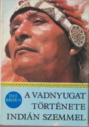 A Vadnyugat története indián szemmel