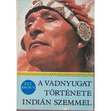 A Vadnyugat története indián szemmel
