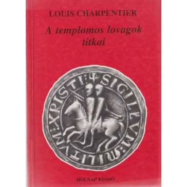 A templomos lovagok titkai