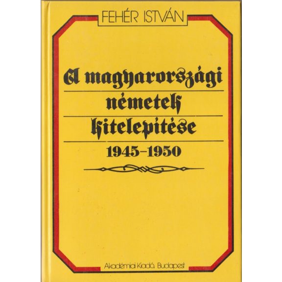 A magyarországi németek kitelepítése 1945-1950