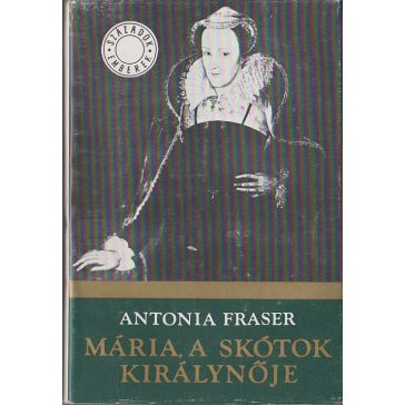 Mária, a skótok királynője : I-II. köt.