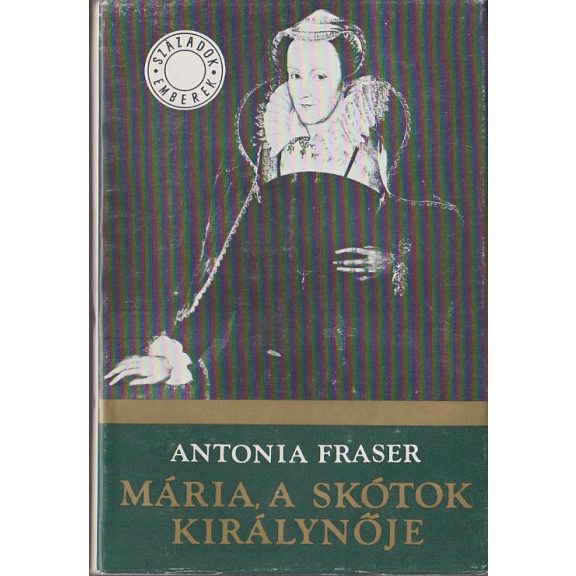 Mária, a skótok királynője : I-II. köt.